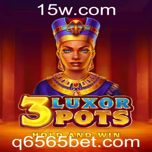 6565bet | Explorando o Mundo de 3LuxorPots: Um Guia Completo